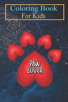 Coloring Book For Kids: Smilespetsa Funny Paw Lover Paw Print Heart Design Animal Coloring Book: For Kids Aged 3-8 (Fun Activities for Kids)