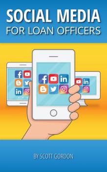 Paperback Social Media For Loan Officers: 2019 Edition Book