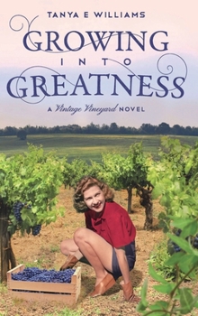 Growing Into Greatness: A Vintage Vineyard Novel