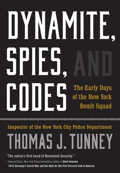 Paperback Dynamite, Spies and Codes: Tales from the Early Days of the New York City Bomb Squad Book