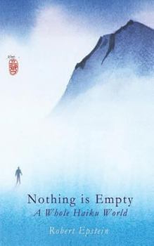 Paperback Nothing Is Empty: A Whole Haiku World Book