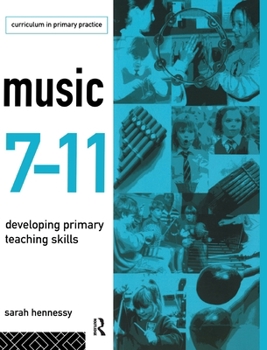 Hardcover Music 7-11: Developing Primary Teaching Skills Book