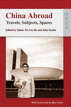 Hardcover China Abroad: Travels, Subjects, Spaces Book