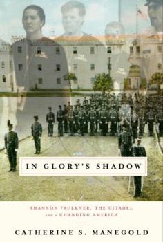 Hardcover In Glory's Shadow: Shannon Faulkner, the Citadel and a Changing America Book