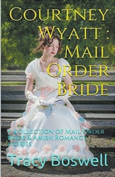 Paperback Courtney Wyatt: Mail Order Bride Book