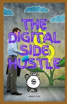 Paperback The Digital Side Hustle: Start Earning From Home Book