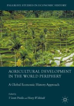 Hardcover Agricultural Development in the World Periphery: A Global Economic History Approach Book