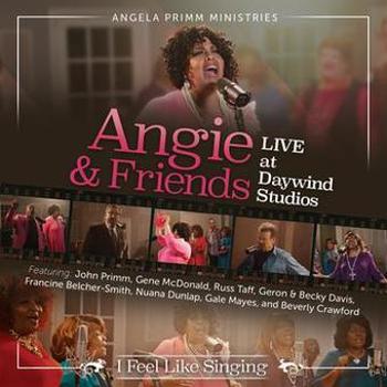 Angie & Friends Live At Daywind Studios: