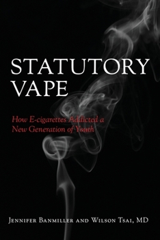 Paperback Statutory Vape: How the e-cigarette Industry Addicted a New Generation of Youth Book