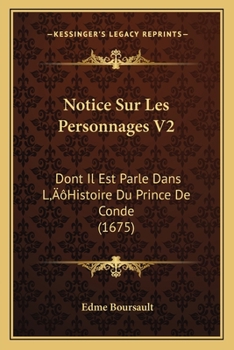 Paperback Notice Sur Les Personnages V2: Dont Il Est Parle Dans L'Histoire Du Prince De Conde (1675) [French] Book