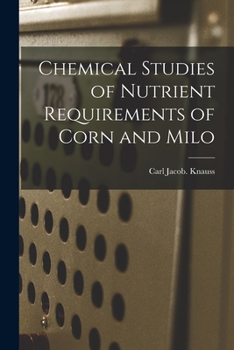 Paperback Chemical Studies of Nutrient Requirements of Corn and Milo Book