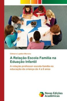 Paperback A Relação Escola Familia na Eduação Infantil [Portuguese] Book