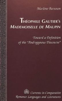 Hardcover Théophile Gautier's «Mademoiselle de Maupin»: Toward a Definition of the «Androgynous Discourse» Book