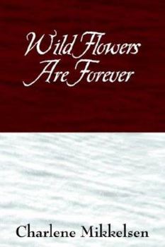 Paperback Wild Flowers Are Forever Book