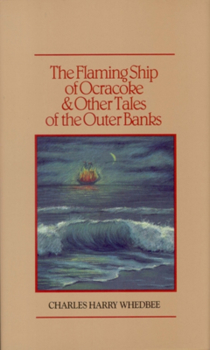 Hardcover The Flaming Ship of Ocracoke and Other Tales of the Outer Banks Book