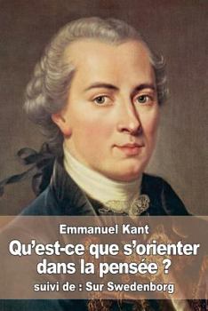 Paperback Qu'est-ce que s'orienter dans la pensée ?: suivi de: Sur Swedenborg [French] Book