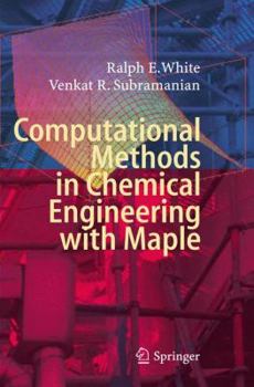 Hardcover Computational Methods in Chemical Engineering with Maple Book