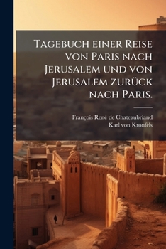 Paperback Tagebuch einer Reise von Paris nach Jerusalem und von Jerusalem zurück nach Paris. [German] Book