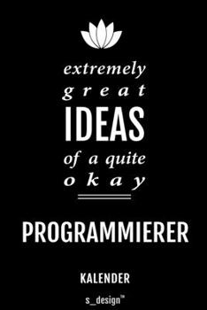 Kalender für Programmierer: Immerwährender Kalender / 365 Tage Tagebuch / Journal [3 Tage pro Seite] für Notizen, Planung / Planungen / Planer, Erinnerungen, Sprüche (German Edition)