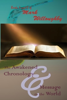Paperback The Awakened Chronology and A Message to the World Book