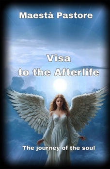 Visa to the Afterlife: The journey of the soul
