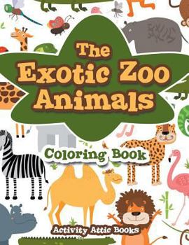 Paperback The Exotic Zoo Animals Coloring Book