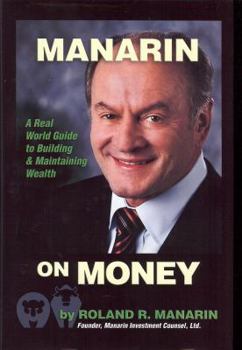 Hardcover Manarin on Money: A Real World Guide to Building and Maintaining Wealth Book