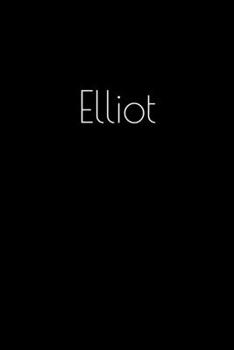 Paperback Elliot: Notebook / Journal / Diary - 6 x 9 inches (15,24 x 22,86 cm), 150 pages. Personalized for Elliot. Book