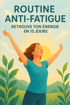 Paperback Routine anti-fatigue: retrouve ton énergie en 15 jours [French] Book