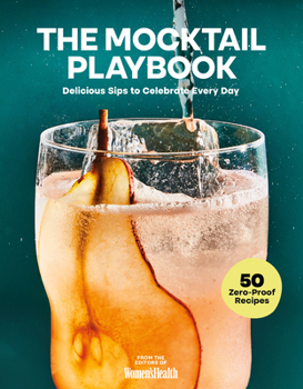 Hardcover The Mocktail Playbook: Delicious Sips to Celebrate Every Day Book
