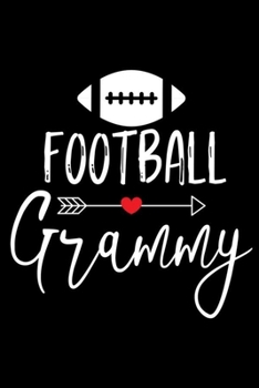 Football Grammy: Gift For Grandma, Daily Diary Notebook, Grandmother Keepsake Journal, Football Training Log Book for Grammy