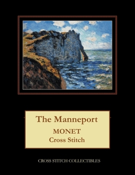 Paperback The Manneport: Monet Cross Stitch Pattern [Large Print] Book
