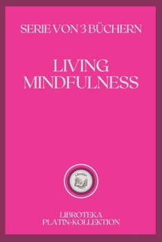 Paperback Living Mindfulness: serie von 3 b?chern [German] Book