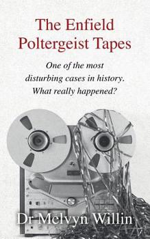 The Enfield Poltergeist Tapes: One of... book by Melvyn J. Willin