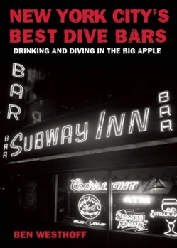 Paperback New York City's Best Dive Bars: Drinking and Diving in the Big Apple Book