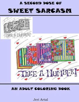 Paperback A Second Dose of Sweet Sarcasm: An Adult Coloring Book