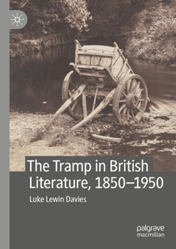 Paperback The Tramp in British Literature, 1850--1950 Book