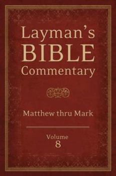Layman's Bible Commentary Vol. 8: Matthew  Mark - Book  of the Layman's Bible Commentary