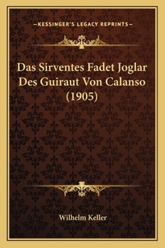 Paperback Das Sirventes Fadet Joglar Des Guiraut Von Calanso (1905) [German] Book