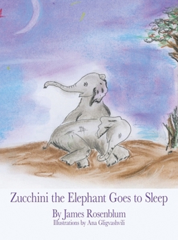 Hardcover Zucchini the Elephant Goes to Sleep Book