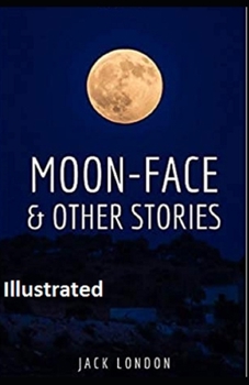 Paperback Moon-Face & Other Stories Illustrated Book
