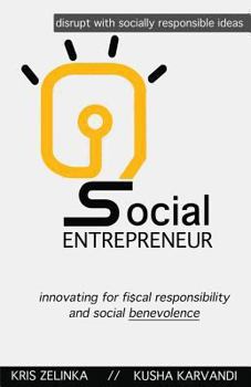 Paperback Social Entrepreneur: Innovating for fiscal responsibility & social benevolence Book