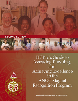 Paperback Hcpro's Guide to Assessing, Pursuing, and Achieving Excellence in the Ancc Magnet Recognition Program(r), Second Edition [With CDROM] Book
