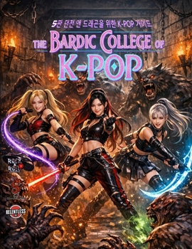 Paperback The Bardic College of K-Pop: A 5E Guide to K-Pop Bards Book