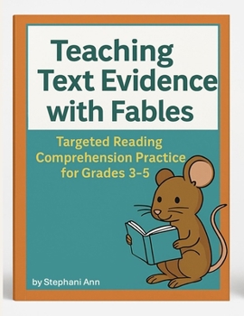 Paperback Teaching Text Evidence with Fables: Prove It with Fables: Mastering Inference, Theme, and Text Evidence Book