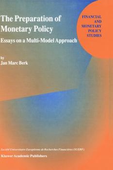 Hardcover The Preparation of Monetary Policy: Essays on a Multi-Model Approach Book