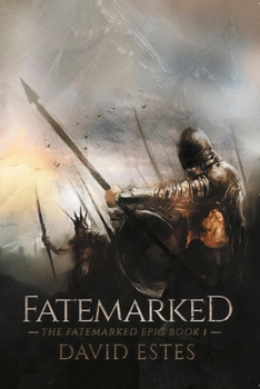 Fatemarked - Book #1 of the Fatemarked Epic