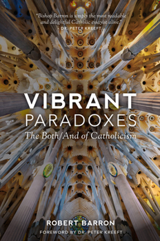Paperback Vibrant Paradoxes: The Both/And of Catholicism Book