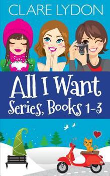 All I Want Series, Books 1-3 - Book  of the All I Want