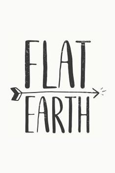 Paperback Flat Earth: Flat Earth Science Government Conspiracy Journal Book